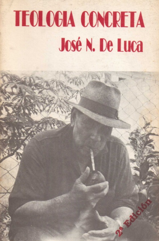 Teología concreta : fundamentación para la experiencia Centro Urbano Nueva Parroquia Lanús-CUNP / José De Luca - Donación Ana Rita, Carlos, Rubén Pagura Alegría