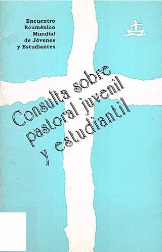 Consulta sobre pastoral juvenil y estudiantil / Encuentro Ecuménico Mundial de Jóvenes y Estudiantes - Donación Ana Rita, Carlos, Rubén Pagura Alegría