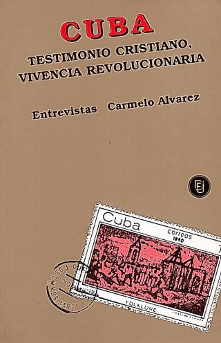 Cuba : testimonio cristiano, vivencia revolucionaria / Carneado, José Felipe [y otros] - Donación Ana Rita, Carlos, Rubén Pagura Alegría