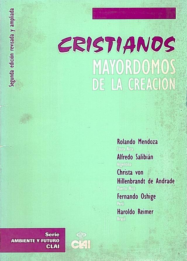 Cristianos : mayordomos en la creación / Mendoza, Rolando [y otros] - Donación Ana Rita, Carlos, Rubén Pagura Alegría