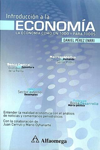 Introducción a la economía : la economía como un todo y para todos / Pérez Enrri, Daniel