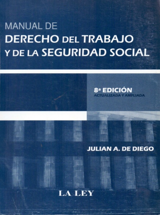 Manual de derecho del trabajo y de la seguridad social / Julián Arturo De Diego - Compra