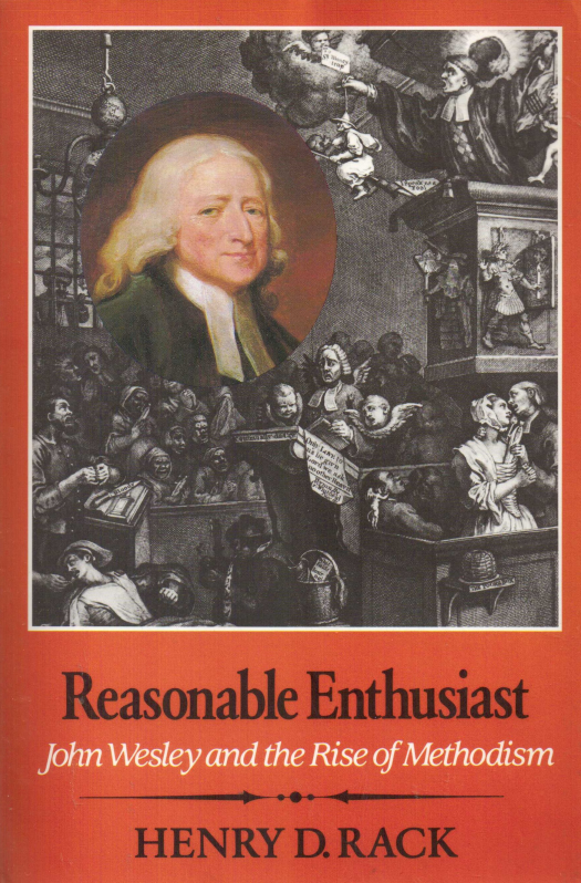 Reasonable enthusiast : John Wesley and the rise of methodism / Henry D. Rack - Donación Ana Rita, Carlos, Rubén Pagura Alegría