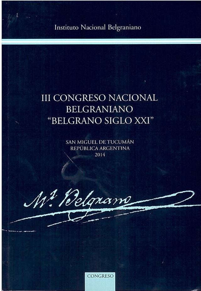 III congreso Nacional Belgraniano : Belgrano siglo XXI. /