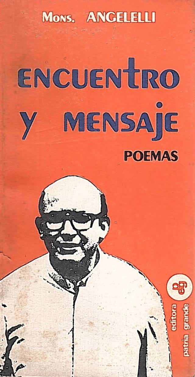 Encuentro y mensaje : poemas / Angelelli, Enrique A. - Donación Ana Rita, Carlos, Rubén Pagura Alegría