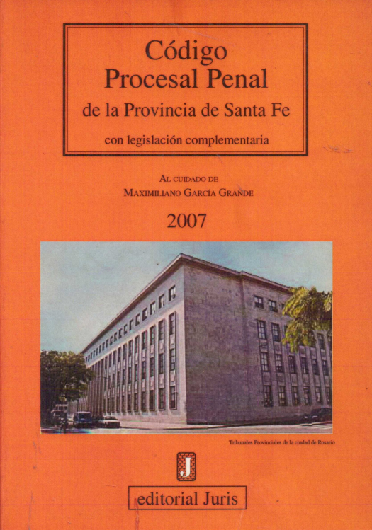 Código Procesal Penal de la Provincia de Santa Fe : con legislación complementaria / Santa Fe - Donación Sara R. Velazco