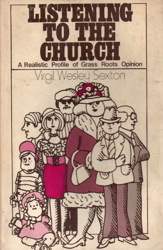 Listening to the church : a realistic profile of grass roots opinion / Virgil Wesley Sexton - Donación Ana Rita, Carlos, Rubén Pagura Alegría