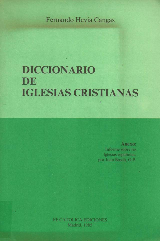 Diccionario de iglesias cristianas / Hevia Cangas, Fernando - Donación Ana Rita, Carlos, Rubén Pagura Alegría