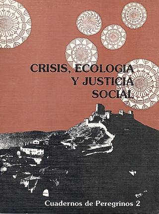 Crisis, ecología y justicia social / Encuentro Latinoamericano de cultura, ética y religión frente al desafío ecológico - Donación Ana Rita, Carlos, Rubén Pagura Alegría