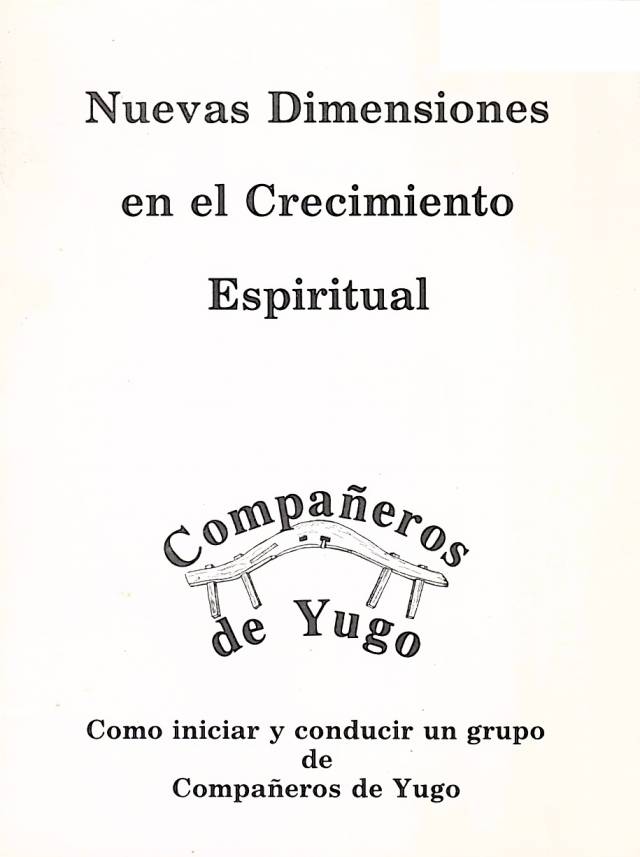 Nuevas dimensiones en el crecimiento espiritual. / Compañeros de Yugo - Donación Ana Rita, Carlos, Rubén Pagura Alegría