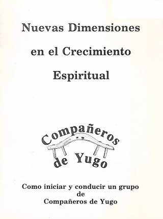 Nuevas dimensiones en el crecimiento espiritual. / Compañeros de Yugo - Donación Ana Rita, Carlos, Rubén Pagura Alegría