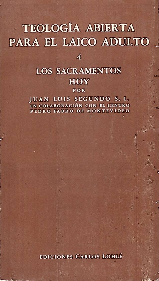 Teología abierta para el laico adulto [Volumen 4] / Segundo, Juan Luís - Donación Ana Rita, Carlos, Rubén Pagura Alegría