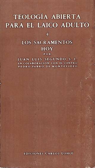 Teología abierta para el laico adulto [Volumen 4] / Segundo, Juan Luís - Donación Ana Rita, Carlos, Rubén Pagura Alegría