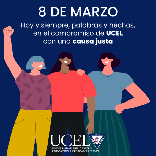 8 M: HOY Y SIEMPRE, PALABRAS Y HECHOS, EN EL COMPROMISO DE UCEL CON UNA CAUSA JUSTA