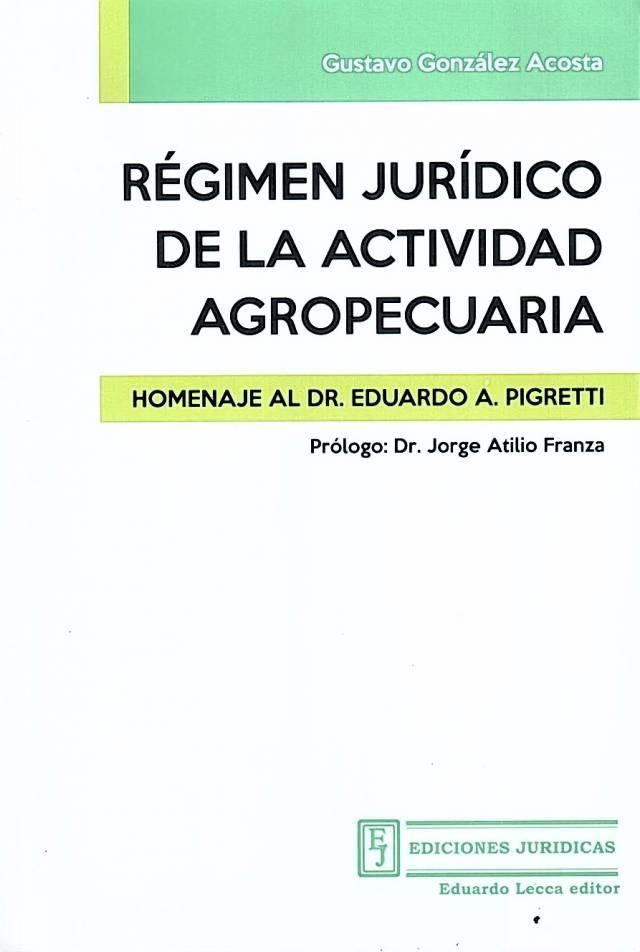 Régimen jurídico de la actividad agropecuaria / González Acosta, Gustavo - Donación de Gustavo González Acosta