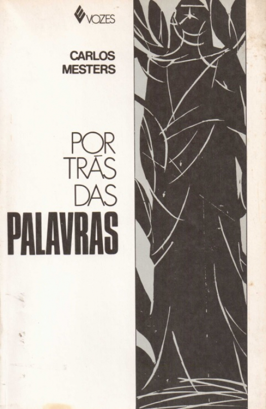 Por trás das palavras : um estudio sobre a porta de entrada no mundo da Bíblia / Carlos Mesters - Donación Ana Rita, Carlos, Rubén Pagura Alegría