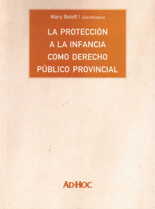 La protección a la infancia como derecho público provincial / Mary Beloff - Compra