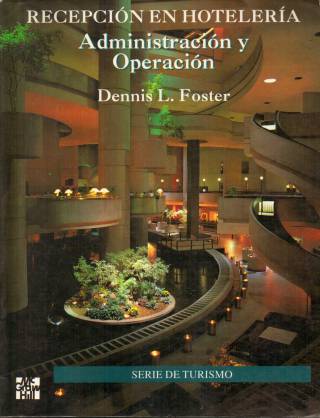 Recepción en hotelería : administración y operación / Foster, Dennis L. - Compra