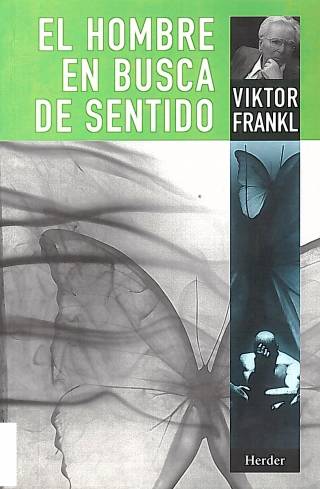 El hombre en busca de sentido / Frankl, Viktor E. - Donación Ana Rita, Carlos, Rubén Pagura Alegría