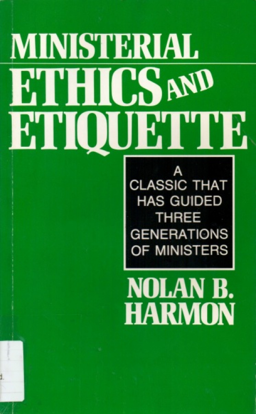 Ministerial ethics and etiquette / Nolan B. Harmon - Donación Ana Rita, Carlos, Rubén Pagura Alegría