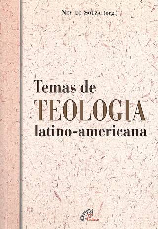 Temas de teología latino-americana / Souza., Ney de [comp.] [y otros] - Donación Ana Rita, Carlos, Rubén Pagura Alegría