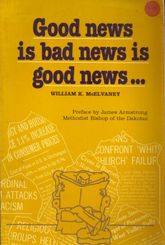 Good news is bad news is Good news / William K. McElvaney - Donación Ana Rita, Carlos, Rubén Pagura Alegría