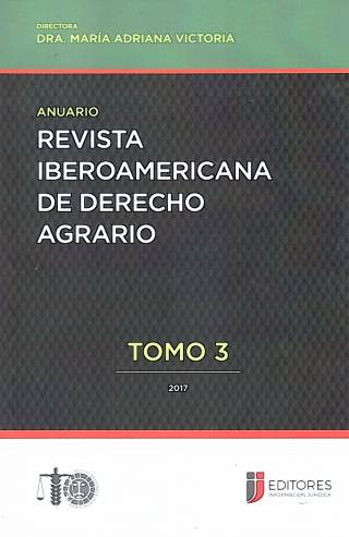 Anuario de la revista Iberoamericana de derecho agrario [Tomo 3] / Instituto Argentino de Derecho Agrario - Donación Instituto Argentino de Derecho Agrario (IADA)