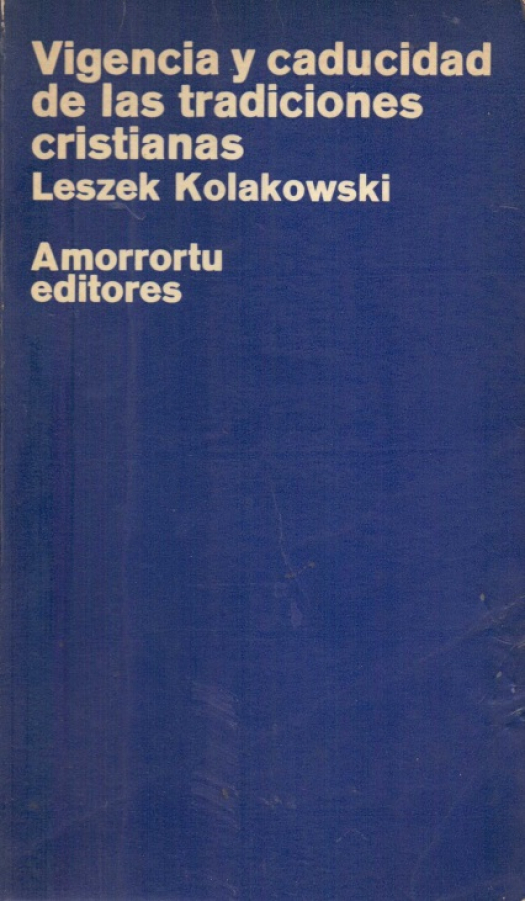 Vigencia y caducidad de las tradiciones cristianas / Leszek Kolakowski - Donación Susana Vignolo Rocco