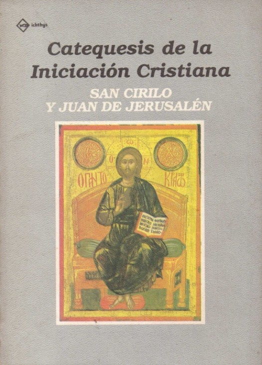 Catequesis de la iniciación cristiana / Cirilo, Santo, Obispo de Jerusalén - Donación Susana Vignolo Rocco