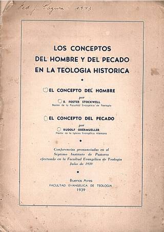 Los conceptos del hombre y del pecado en la teología histórica / Conferencias pronunciadas en el Séptimo Instituto de Pastores - Donación Ana Rita, Carlos, Rubén Pagura Alegría