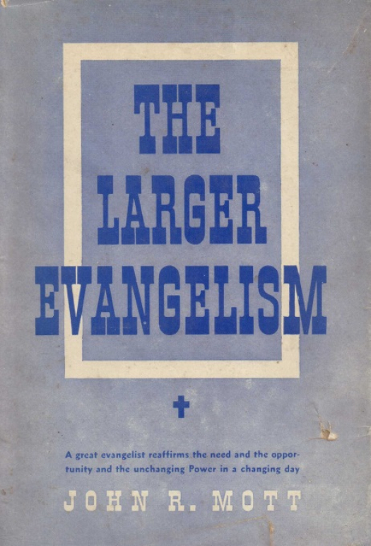 The larger evangelism : the Sam P. Jones lectures at Emory University, 1944 / John R. Mott - Donación Ana Rita, Carlos, Rubén Pagura Alegría