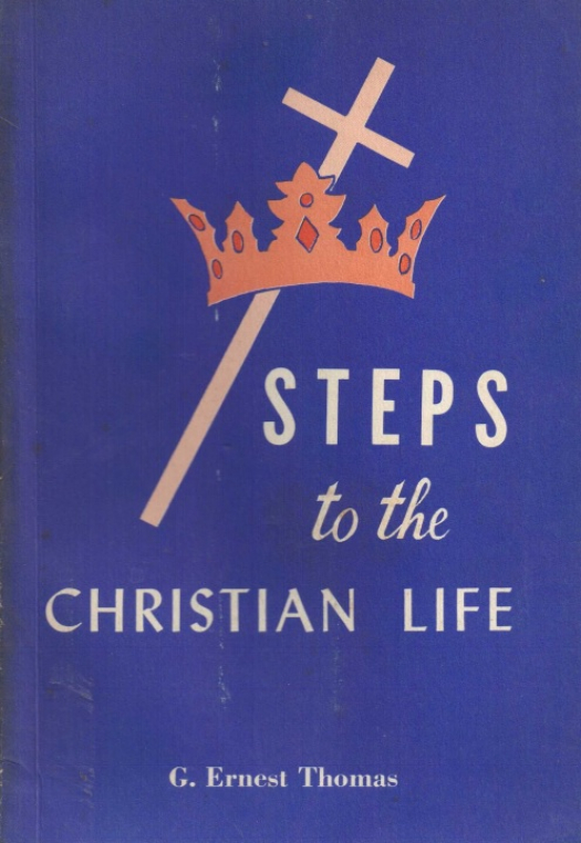 Steps to the christian life / G. Ernest Thomas - Donación Ana Rita, Carlos, Rubén Pagura Alegría