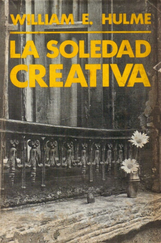 La soledad creativa / Hulme, William E. - Donación Ana Rita, Carlos, Rubén Pagura Alegría