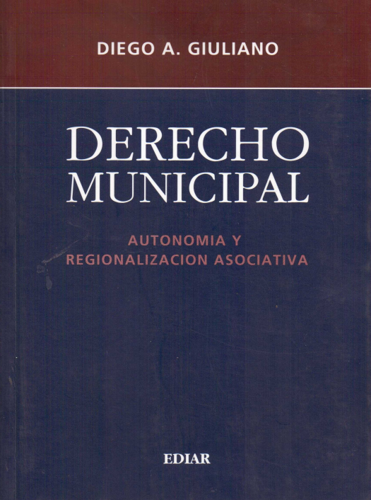 Derecho municipal : autonomía y regionalización asociativa / Diego A. Giuliano - Compras