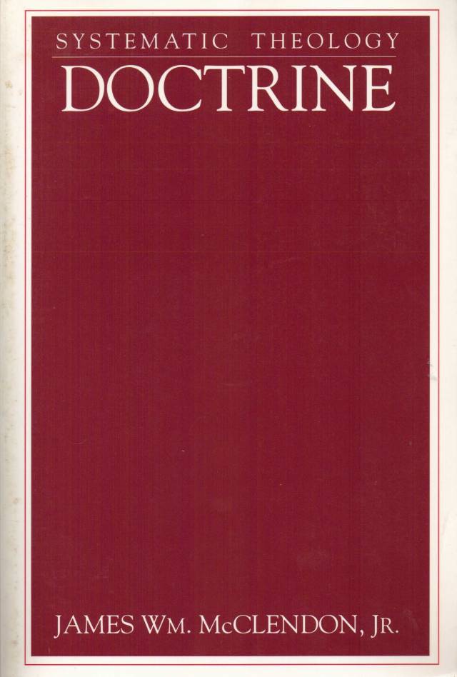 Systematic theology : doctrine / McClendon, James William Jr. - Donación Ana Rita, Carlos, Rubén Pagura Alegría