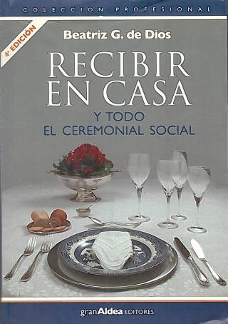 Recibir en casa y todo el ceremonial social / Dios, Beatriz G. de - Compra