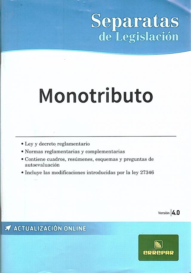 Monotributo : régimen simplificado para pequeños contribuyentes. Versión 4.0 / Argentina