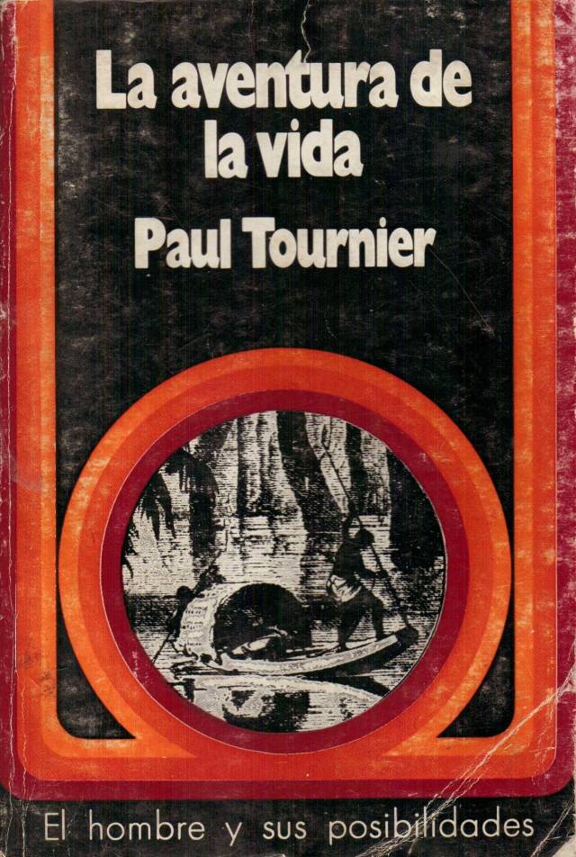 La aventura de la vida / Tournier, Paul - Donación Ana Rita, Carlos, Rubén Pagura Alegría