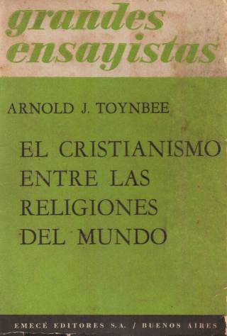 El cristianismo entre religiones del mundo / Toynbee, Arnold J. - Donación Ana Rita, Carlos, Rubén Pagura Alegría