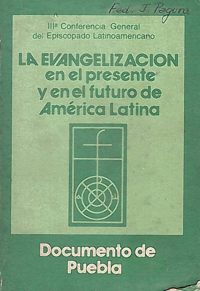 La evangelización en el presente y futuro de América Latina : documento de Puebla / Conferencia General del Episcopado Latinoamericano - Donación Ana Rita, Carlos, Rubén Pagura Alegría