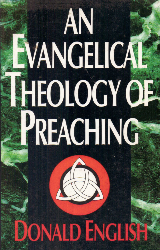 An evangelical theology of preaching / Donald English - Donación Ana Rita, Carlos, Rubén Pagura Alegría