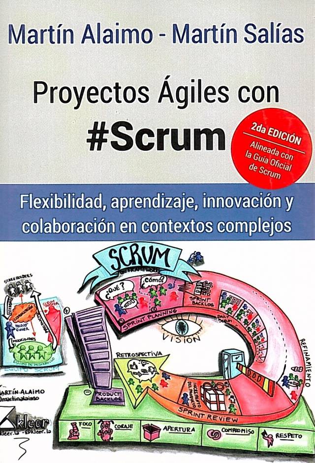 Proyectos ágiles con scrum : flexibilidad, aprendizaje, innovación y colaboración en contextos complejos / Martín Alaimo [y otro]. - Compra