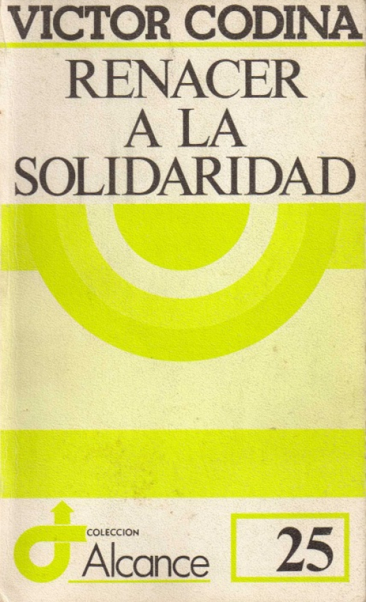 Renacer a la solidaridad / Víctor Codina - Donación Ana Rita, Carlos, Rubén Pagura Alegría