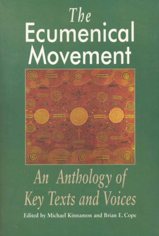 The ecumenical movement : an anthology of key texts and voices / editado por Michael Kinnamon - Donación Ana Rita, Carlos, Rubén Pagura Alegría