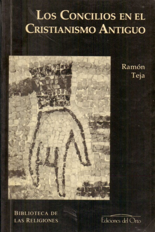 Los concilios en el cristianismo antiguo / Ramón Teja - Donación Susana Vignolo Rocco