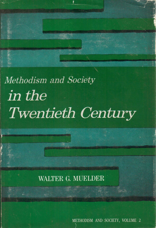 Methodism and society / Methodism and society in the twentieth century. Guiderlines for strategy / Walter G. Muelde - Donación Ana Rita, Carlos, Rubén Pagura Alegría