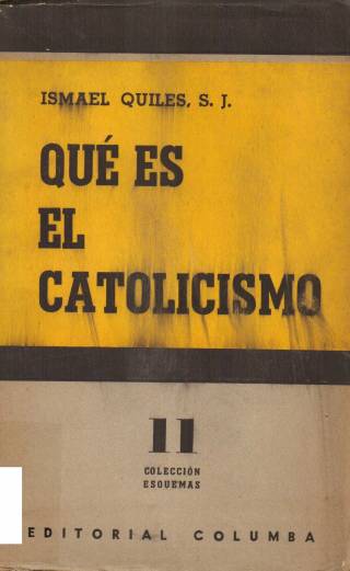 Qué es el catolicismo / Quiles, Ismael S. J. - Donación Ana Rita, Carlos, Rubén Pagura Alegría