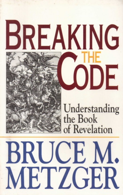 Breaking the code : understanding the book of revelation / Bruce M. Metzger - Donación Ana Rita, Carlos, Rubén Pagura Alegría