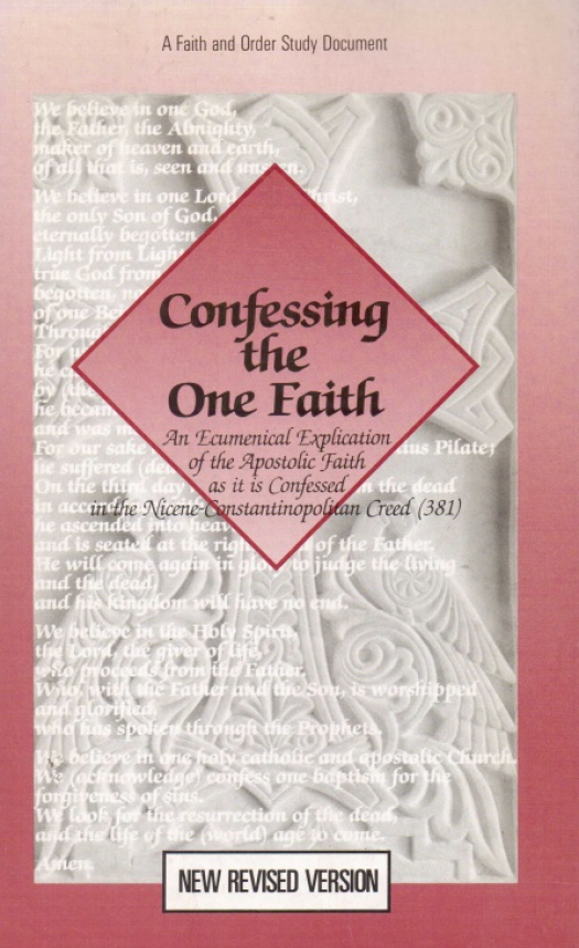 Confessing the one faith : an ecumenical explication of the apostolic faith as it is confessed in the Nicene-Constantinopolitan Creed (381) / Jean-Marie Tillard - Donación Ana Rita, Carlos, Rubén Pagura Alegría