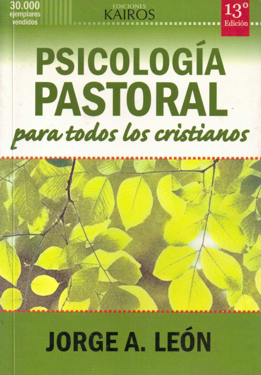 Psicología pastoral para todos los cristianos / Jorge A. León - Donación Susana Vignolo Rocco